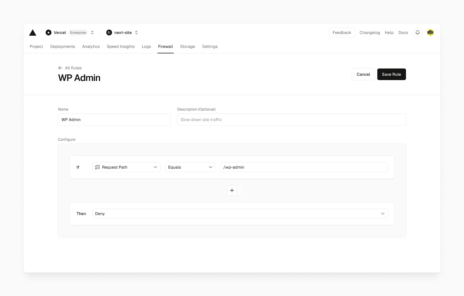 You can add firewall rules directly inside the Vercel dashboard.